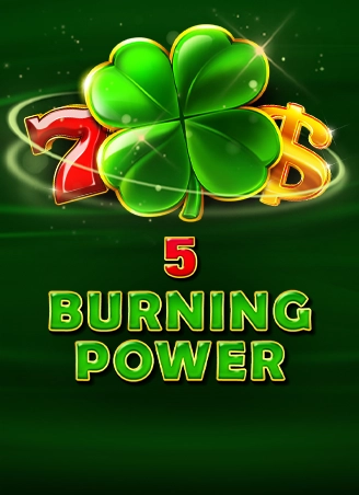 5 Burning Power